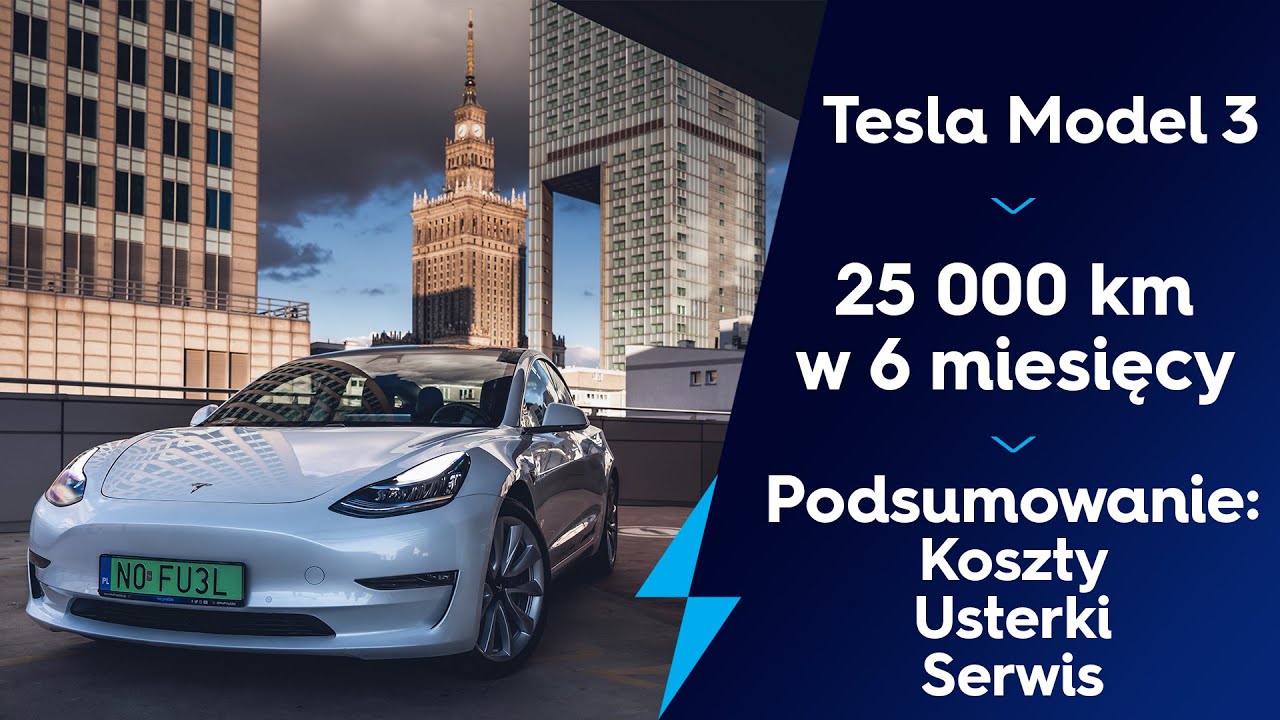 Tesla Model 3 – podsumowanie kosztów i usterek po 25 tys. km